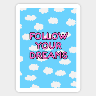 Follow your Dreams Sticker